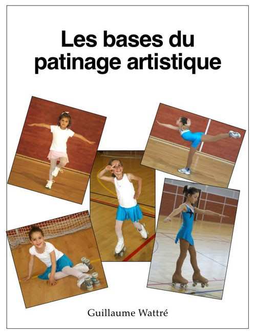 Libro: «Les Bases du Patinage Artistique» por Guillaume Wattré